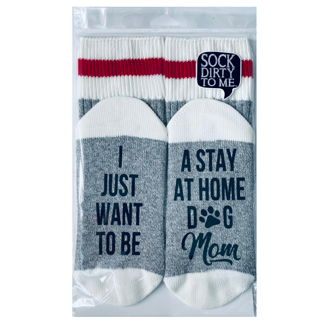 Stay At Home Dog Mom Socks